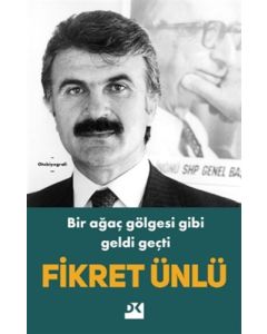 Bir Ağaç Gölgesi Gibi Geldi Geçti