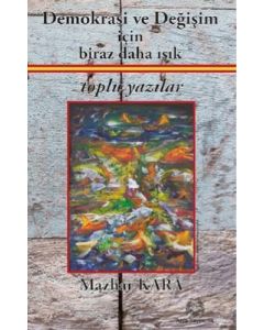 Demokrasi ve Değişim için biraz daha ışık Toplu Yazılar