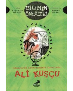 Osmanlı’da Astronominin Kurucusu Ali Kuşçu - Bilimin Öncüleri
