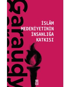 İslam Medeniyetinin İnsanlığa Katkısı