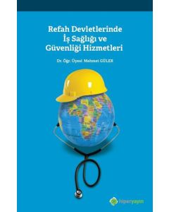 Refah Devletlerinde İş Sağlığı ve Güvenliği Hizmetleri