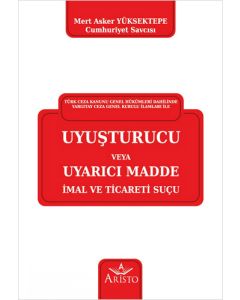 Uyuşturucu veya Uyarıcı Madde İmal ve Ticareti Suçu