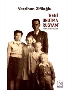 "Beni Unutma Rusyam" 