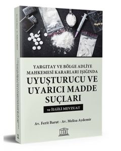 Uyuşturucu ve Uyarıcı Madde Suçları ve İlgili Mevzuat