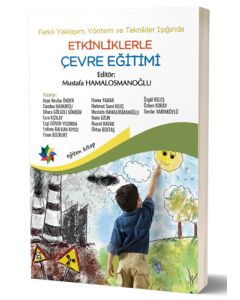 Farklı Yaklaşım, Yöntem ve Teknikler Işığında Etkinliklerle Çevre Eğitimi