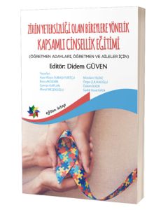 Zihin Yetersizliği Olan Bireylere Yönelik Kapsamlı Cinsellik Eğitimi
