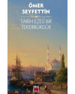 Tarih Ezeli Bir Tekerrürdür