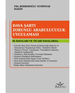 Dava Şartı Zorunlu Arabuluculuk Uygulaması
