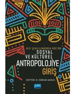 Bizi Şekillendiren Kültür - Sosyal ve Kültürel Antropolojiye Giriş