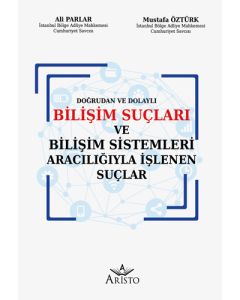 Bilişim Suçları ve Bilişim Sistemleri Aracılığıyla İşlenen Suçlar