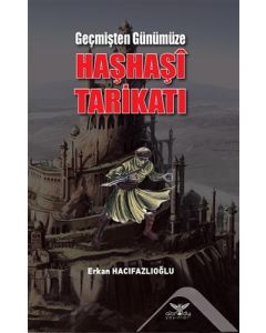 Geçmişten Günümüze Haşhaşi Tarikatı