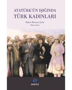 Atatürk'ün Işığında Türk Kadınları