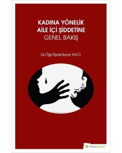 Kadına Yönelik Aile İçi Şiddetine Genel Bakış