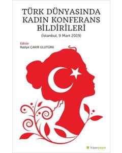 Türk Dünyasında Kadın Konferans Bildirileri