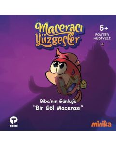 Maceracı Yüzgeçler Biba'nın Günlüğü - Bir Göl Macerası (Ciltli)