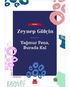 Yağmur Fena, Burada Kal
