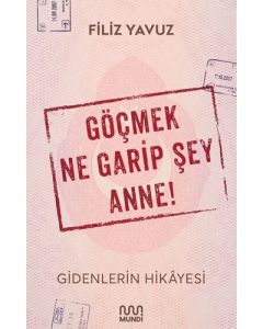 Göçmek Ne Garip Şey Anne!