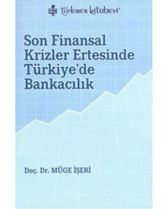 Son Finansal Krizler Ertesinde Türkiye’de Bankacılık