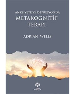 Anksiyete ve Depresyonda Metakognitif Terapi