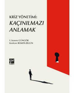 Kriz Yönetimi: Kaçınılmazı Anlamak