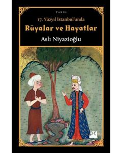 17. Yüzyıl İstanbul'unda Rüyalar ve Hayatlar