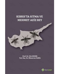 Kıbrıs’ta Sıtma ve Mehmet Aziz Bey