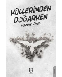 Küllerimden Doğarken
