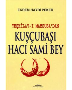 Teşkilat-ı Mahsusa’dan Kuşçubaşı Hacı Sami Bey