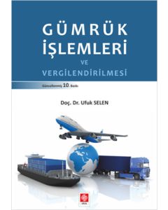 Gümrük İşlemleri ve Vergilendirilmesi