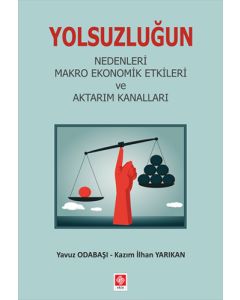 Yolsuzluğun Nedenleri Makro Ekonomik Etkileri ve Aktarım Kanalları
