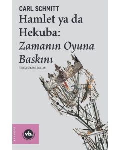 Hamlet ya da Hekuba: Zamanın Oyuna Baskını