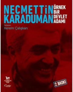 Necmettin Karaduman: Örnek Bir Devlet Adamı