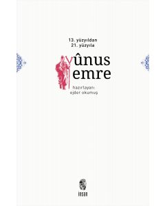 13. Yüzyıldan 21. Yüzyıla Yunus Emre