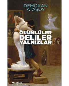Ölümlüler, Deliler, Yalnızlar