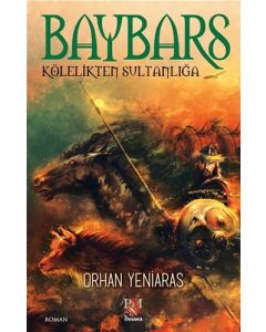Baybars - Kölelikten Sultanlığa