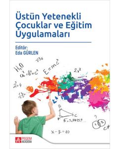 Üstün Yetenekli Çocuklar ve Eğitim Uygulamaları