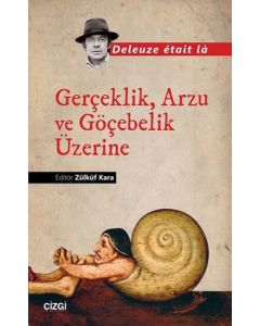 Gerçeklik, Arzu ve Göçebelik Üzerine