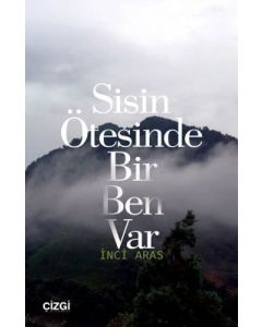 Sisin Ötesinde Bir Ben Var