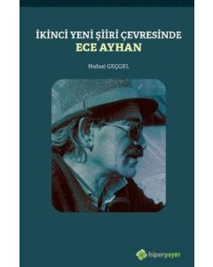 İkinci Yeni Şiiri Çevresinde - Ece Ayhan