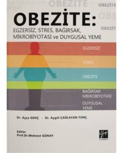 Obezite: Egzersiz, Stres, Bağırsak, Mikrobiyotası ve Duygusal Yeme
