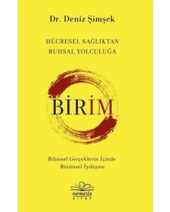 Birim - Hücresel Sağlıktan Ruhsal Yolculuğa