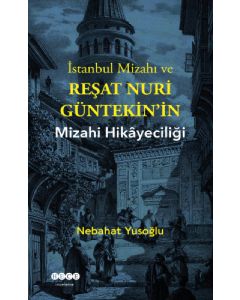 İstanbul Mizahı ve Reşat Nuri Güntekin’in Mizahi Hikayeciliği