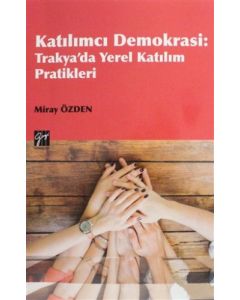Katılımcı Demokrasi: Trakya'da Yerel Katılım Pratikleri