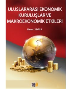 Uluslararası Ekonomik Kuruluşlar ve Makroekonomik Etkileri