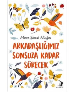 Arkadaşlığımız Sonsuza Kadar Sürecek