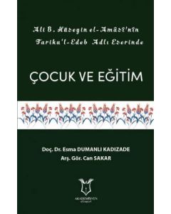 Ali B. Hüseyin El-Amasi'nin Tariku'l-Edeb Adlı Eserinde Çocuk ve Eğitim