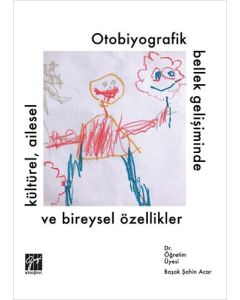 Otobiyografik Bellek Gelişiminde Kültürel, Ailesel ve Bireysel Özellikler
