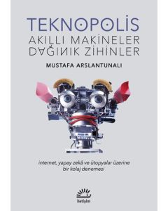 Teknopolis - Akıllı Makineler Dağınık Zihinler