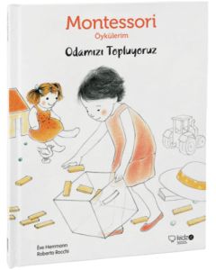 Montessori Öykülerim Serisi - Odamızı Topluyoruz