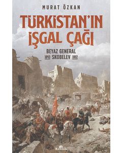 Türkistan’ın İşgal Çağı